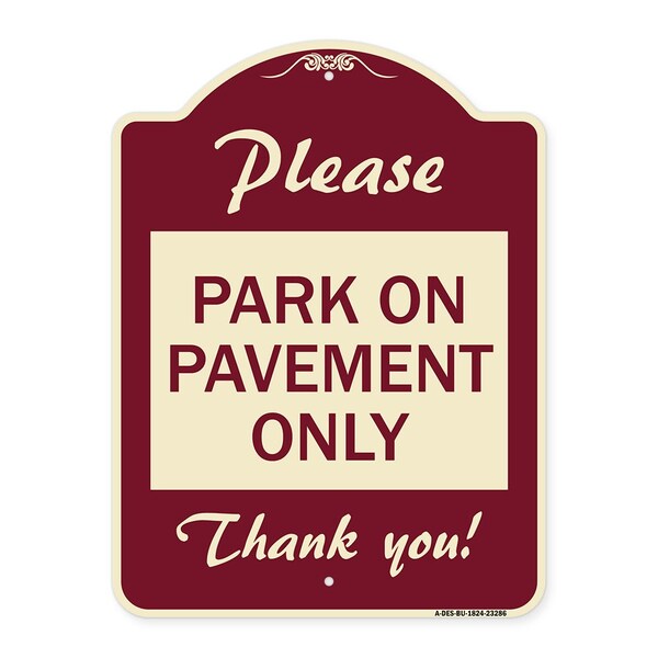 Signmission Please Park on Pavement Thank You Heavy-Gauge Aluminum Architectural Sign, 24" x 18", BU-1824-23286 A-DES-BU-1824-23286 - main